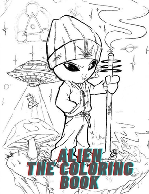 Alien the coloring book smart tool for kids for improving their knowledge about aliens and developing coloring skills paperback parnassus books