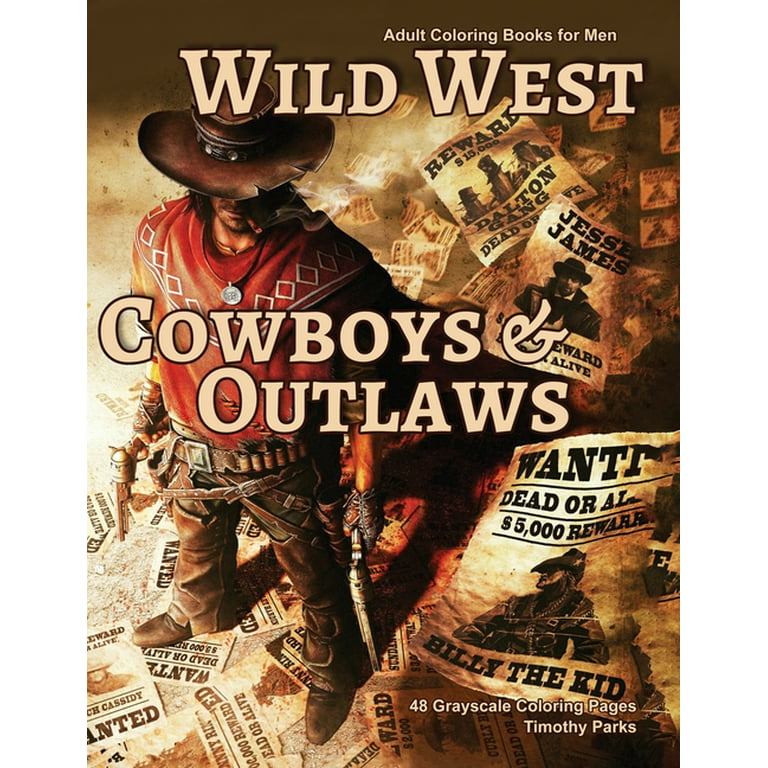 Adult coloring books for men wild west cowboys outlaws life escapes coloring books grayscale coloring pages of old west scenes cowboys and famous outlaws paperback