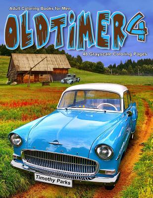 Adult coloring books for men oldtimer life escapes adult coloring books grayscale coloring pages of old cars trucks planes antique items and paperback square books