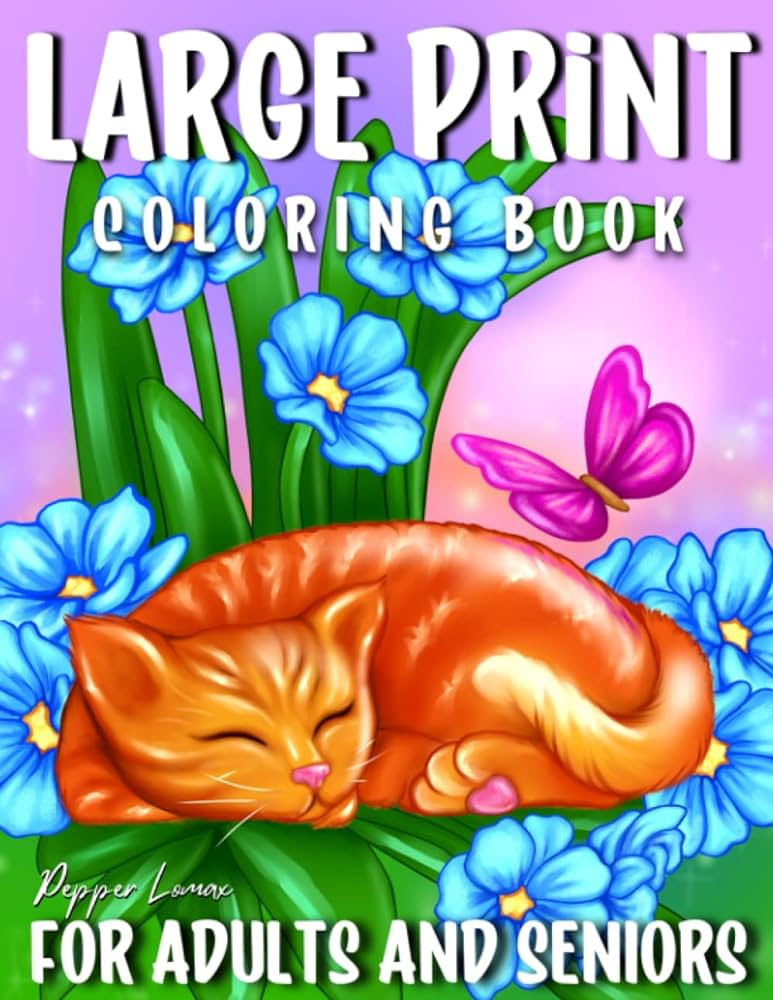 Large print coloring book for seniors bold easy coloring pages for adults to color simple flowers butterflies animals more lomax pepper books