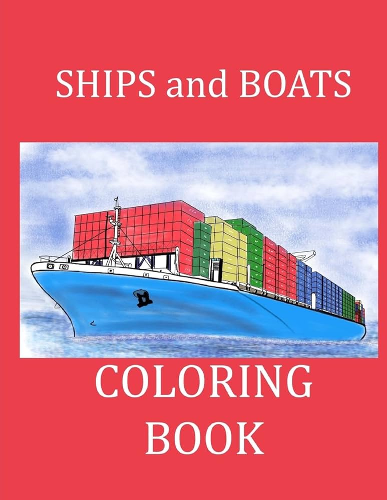 Ships and boats coloring book boat coloring book ship coloring book for kids and adults coloring books for kids activities creative books