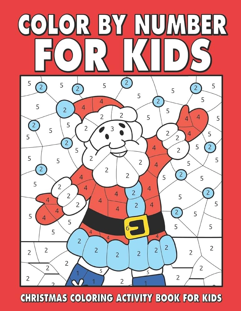 Christmas color by number for kids amazing holiday coloring activity book for children with large coloring pages sheets inside ages