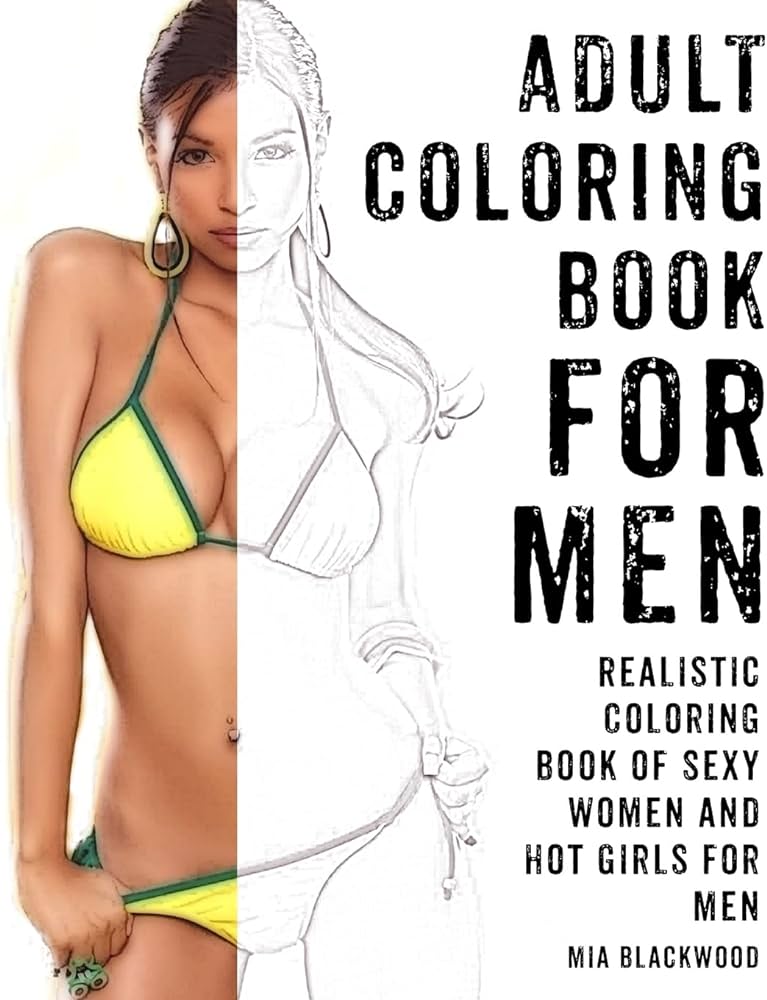 Adult coloring book for men realistic coloring book of sexy women and hot girls for men blackwood mia books