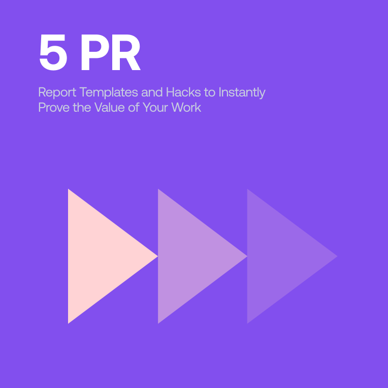 Pr report templates to prove the value of your work
