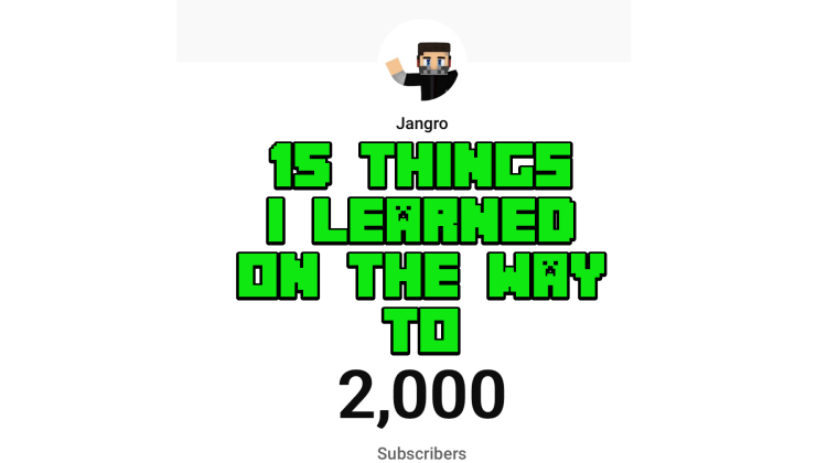 Things ive learned in a year as a new minecraft creator