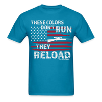 These colors dont run they reload nd amendment t