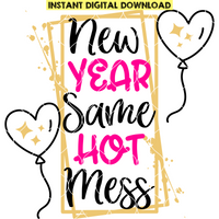 New year same hot mess svg for cricut silhouette â bright color mom