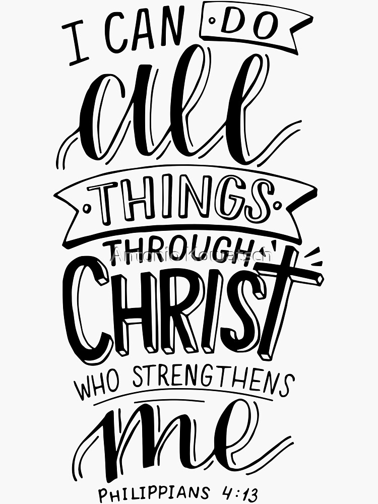 I can do all things through christ who strengthens me