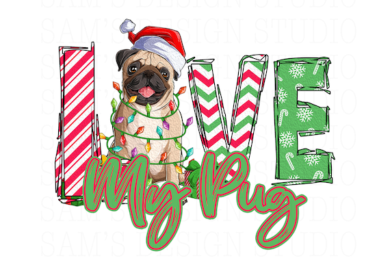 Love my pug png christmas pug sublimation designs downloads pug designs sublimation png
