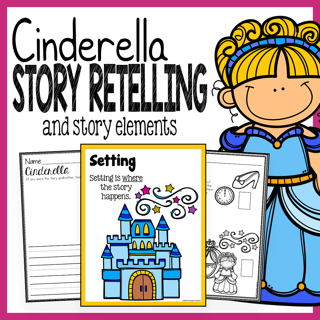 Cinderella story elements and story retelling worksheets pack
