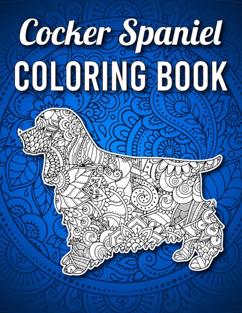 Cocker spaniel coloring book single sided intricate pattern cocker spaniel coloring pages for adults stress relief and relaxation cocker spaniel gifts for women publications riaz books