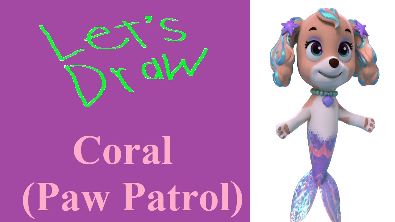 Lets draw coral paw patrol