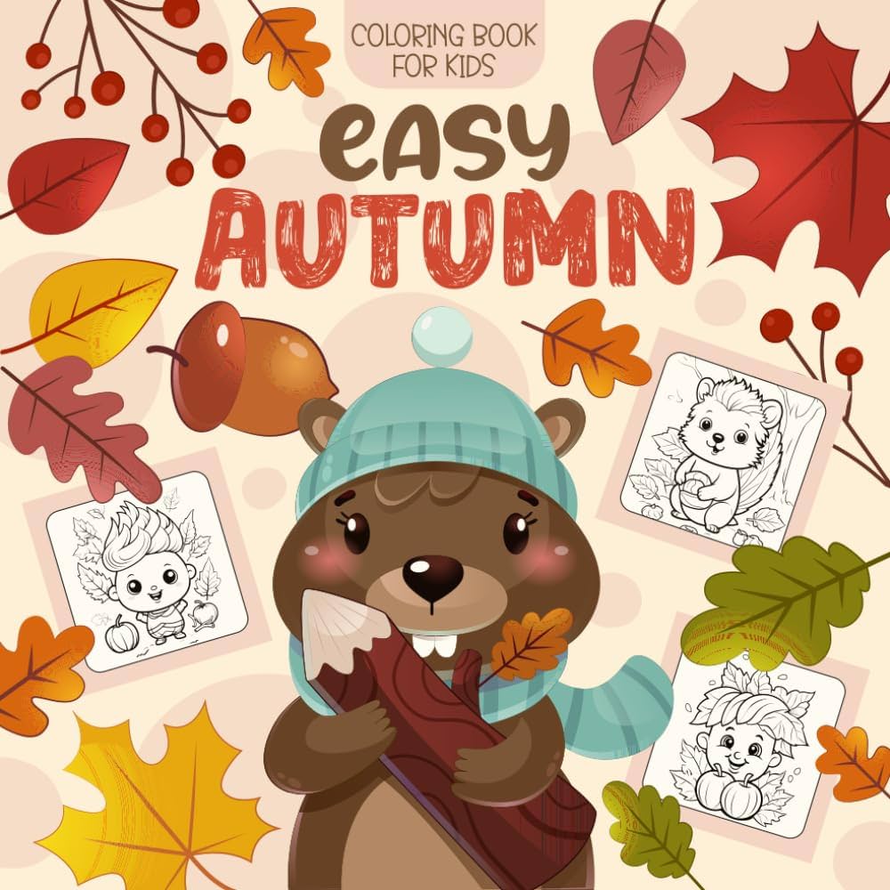 Easy autumn coloring book for kids first big and fun large print coloring pages for toddlers autumn leaves turkeys pumpkins apples acorns and more leaves pretty books