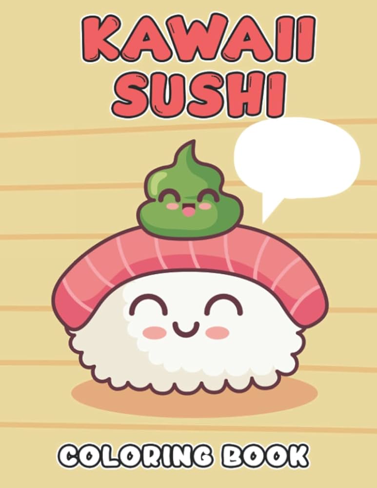 Kawaii sushi coloring book incredible illustrations with amazing coloring pages of cute food for adults fun and relaxation perfect gift for special occasions joy rainbow books