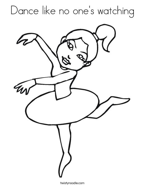 Dance like no ones watching coloring page