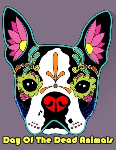 Day of the dead animals animals sugar skull loring book dia de los muertos day of the dead sugar skulls loring gift for kids boy girls