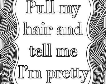 Pull my hair and tell me im pretty adultbdsmddlg coloring page