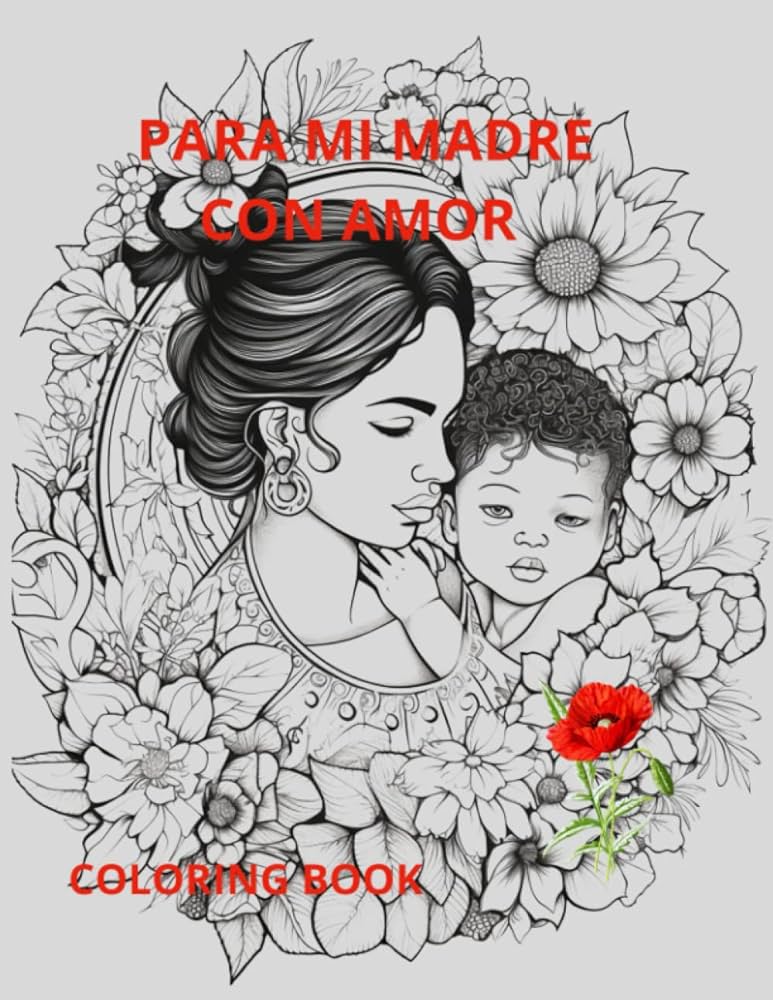 Para mi madre con amor coloring book spanish edition serrano orellana edith marlene libros