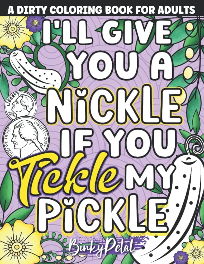 A dirty coloring book for adults a filthy funny coloring book filled with nghty quotes designed to help you relax and color your stress away petal binky books