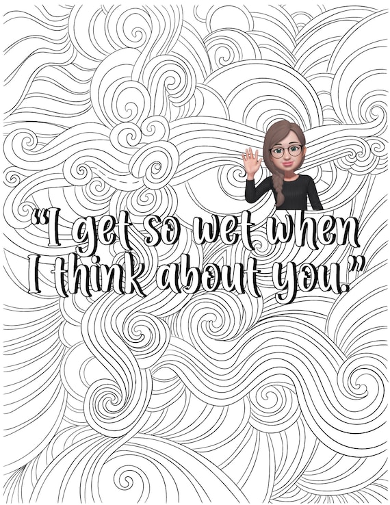 They get you so wet this printable dirty coloring page helps relieve relationshipdating anxiety just print now color yourself calm