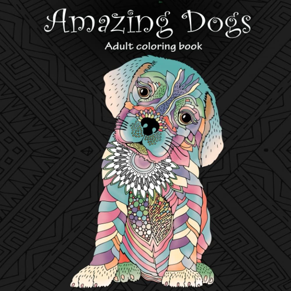 Amazing dogs adult coloring book stress relieving creative fun drawings to calm down reduce anxiety relax carmi tali design blush books