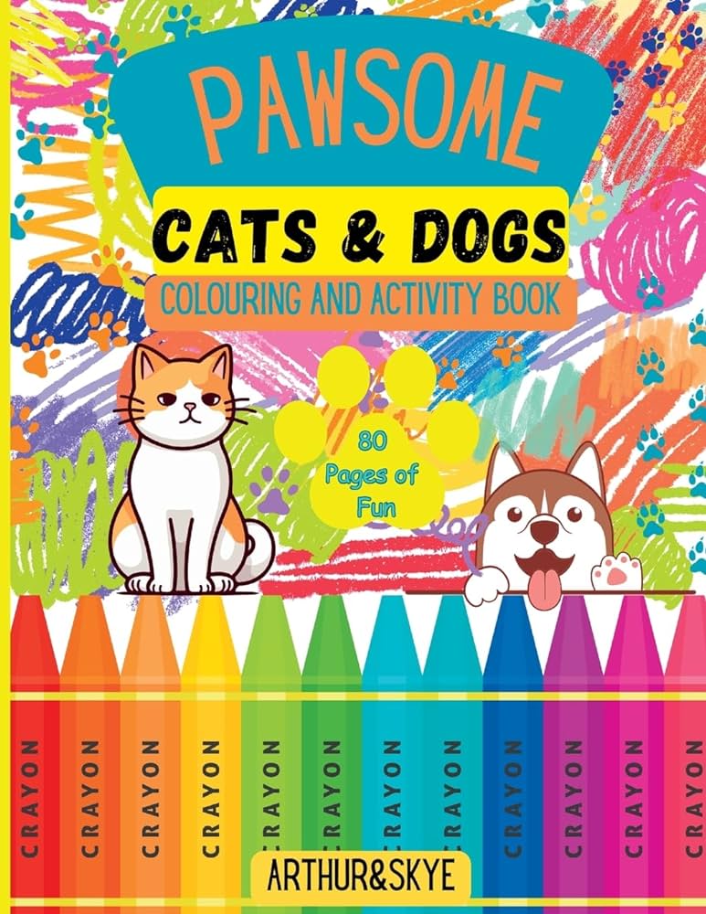 Pawsome cats dogs colouring and activity by skye arthur