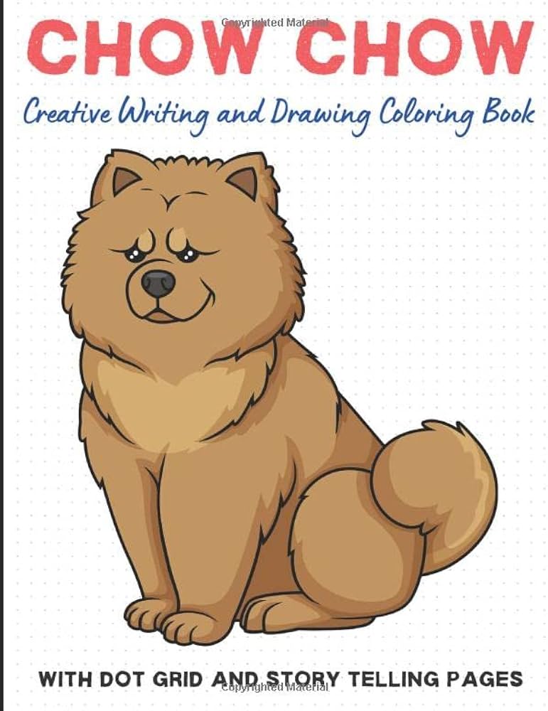Chow chow creative writing and drawing coloring book with dot grid and telling pages exciting and fun dog breed activity book for children of all and writing pages to create a