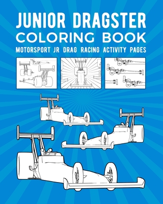 Junior dragster coloring book motorsport jr drag racing activity pages paperback third place books