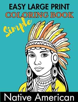 Easy large print native american coloring book simple designs for beginners adults seniors children and teens coloring pages for relaxation and stress relief vida zeya books