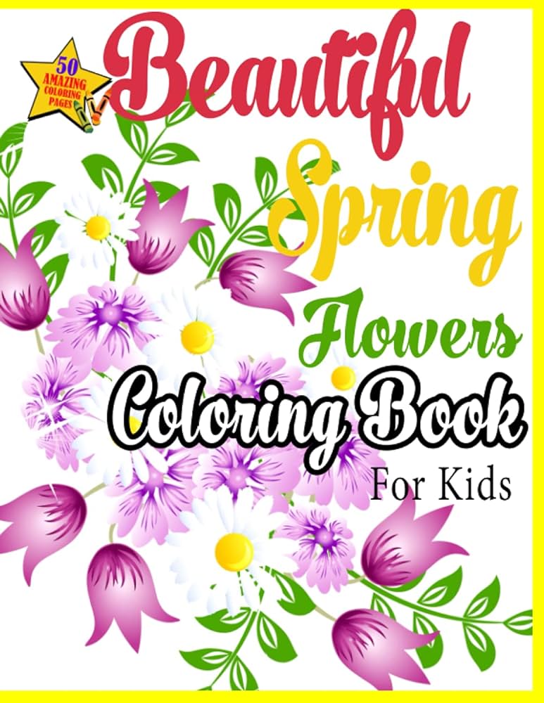 Beautiful spring flowers coloring book for kids easy large print coloring pages amazing coloring book for kid with beautiful spring flowers anky william books