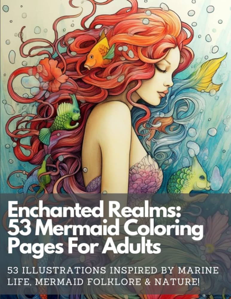 Enchanted realms magical mermaid loring pages for adults loring pages for stress relief and mindfulness for all skill levels featuring beautiful mermaids inspirational quotes enchanted realms adult loring books