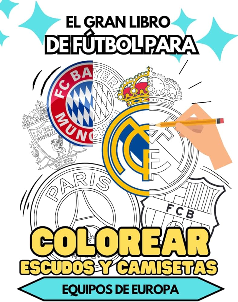 Libro para colorear cudos de los mejor equipos de fãºtbol de europa para niãos y tambiãn uniform diseãa tus propias camisetas flowers mr white libros