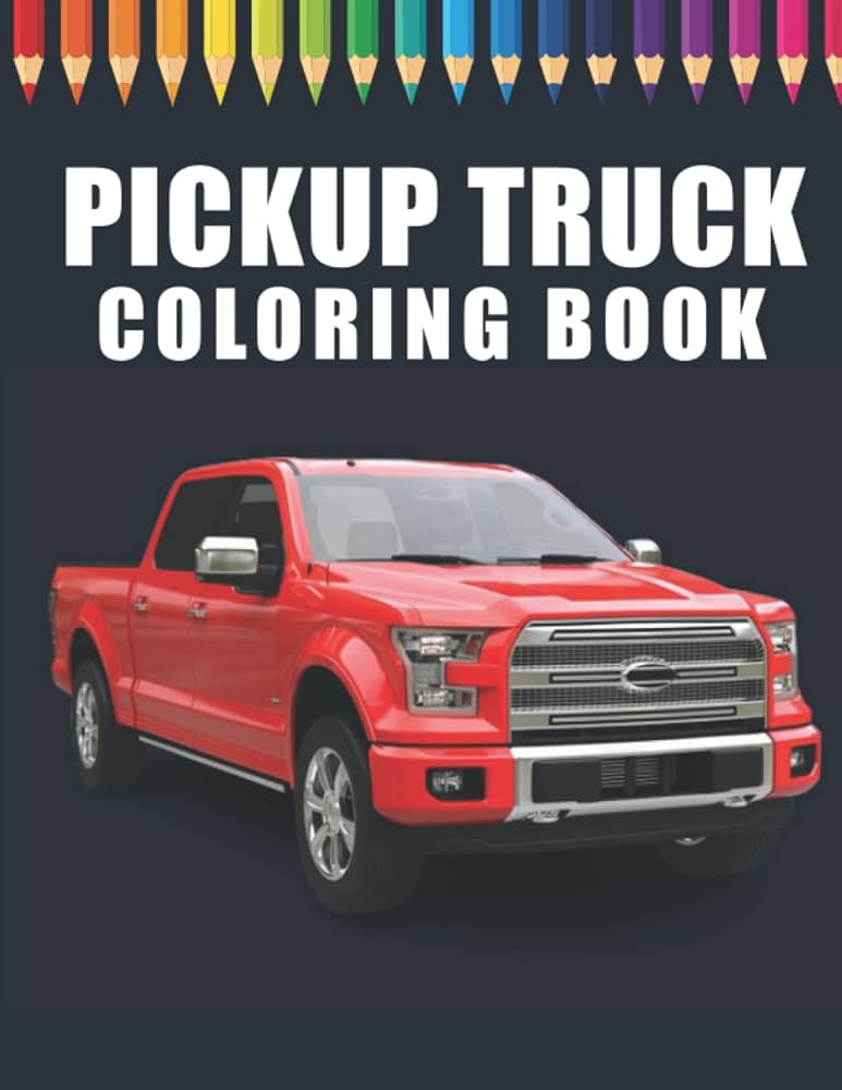Pickup truck coloring book enjoy this pickup truck coloring book for kids and adults relaxation and stress relief and also enrich their intelligence with beautiful interior greiner jerry w books