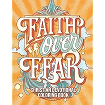 Faith over fear christian devotional coloring book inspirational bible quote and scripture coloring for adult jm quiling books
