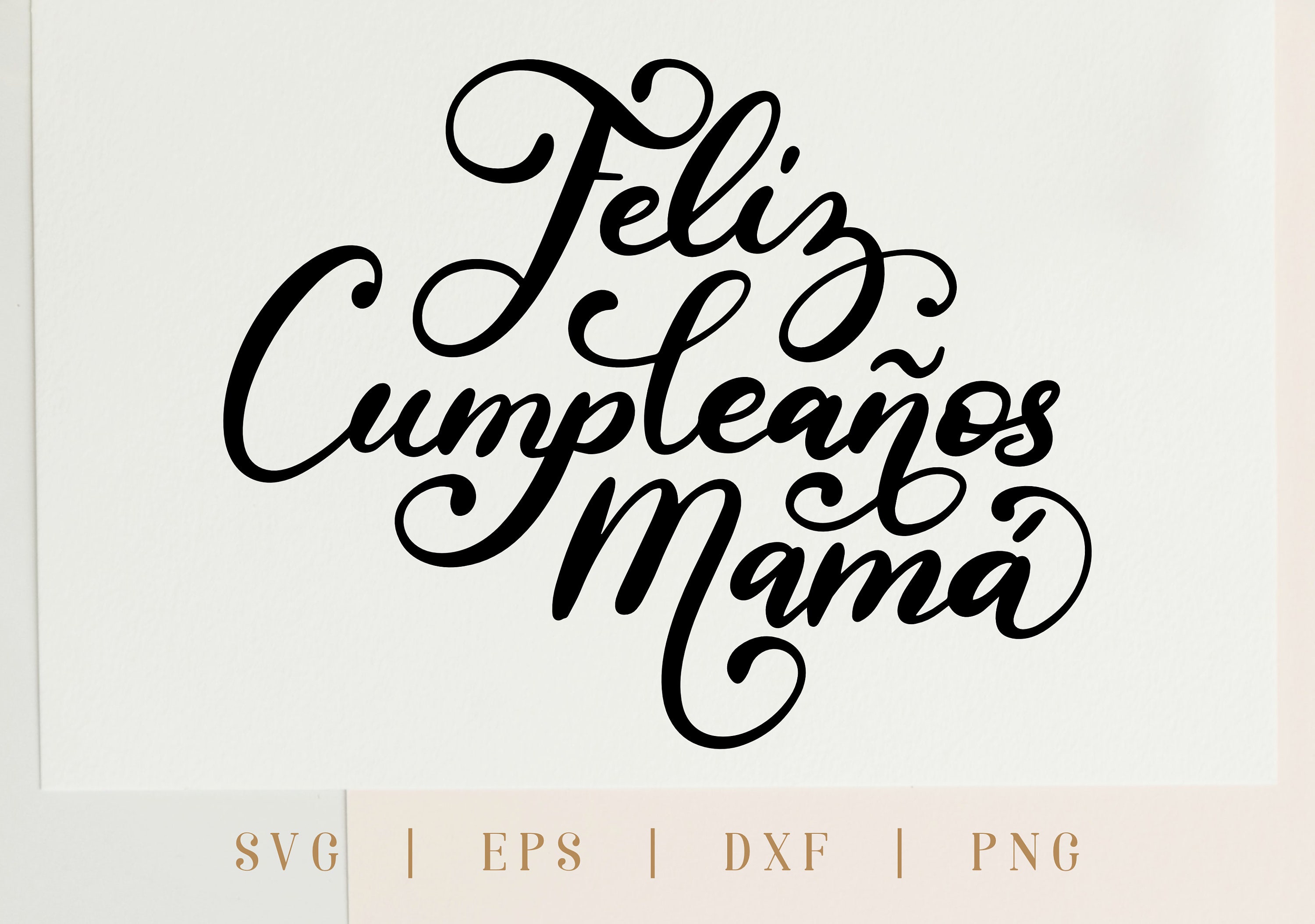 Feliz cumpleanos mama svg mom happy birthday feliz cumpleanos toppers feliz cumpleaãos png tarjeta de cumpleanos spanish birthday svg instant download