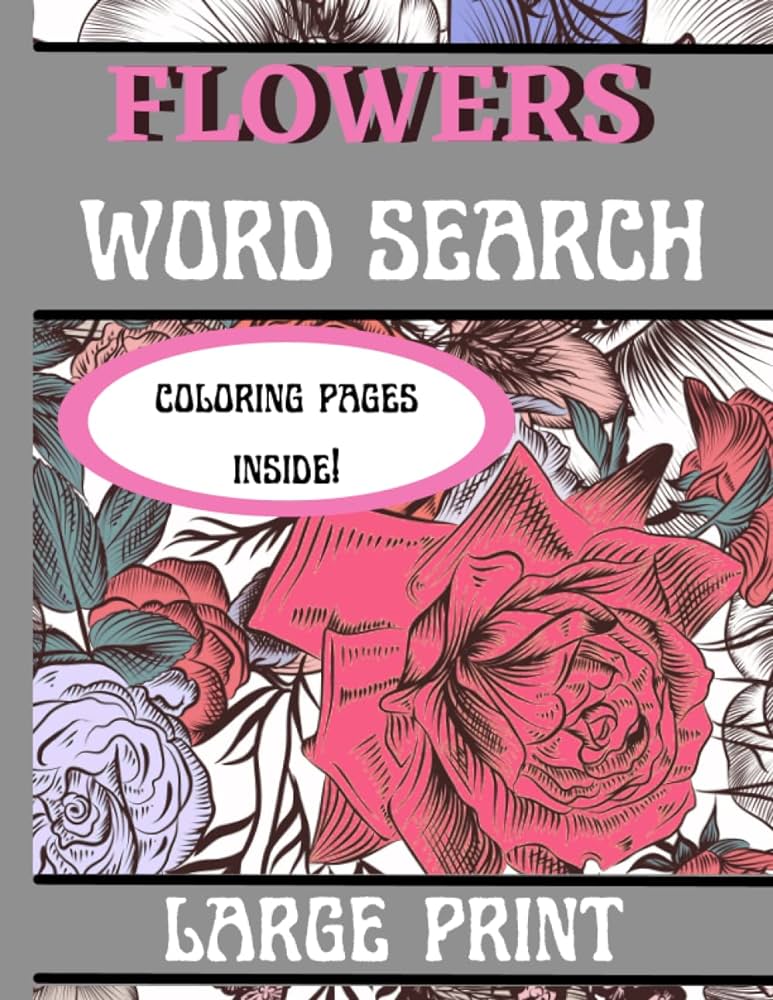 Flowers word search puzzles and coloring book large print book containing games to keep brain active and relaxing coloring pages for flower lovers moms women seniors adults and teens by design amas