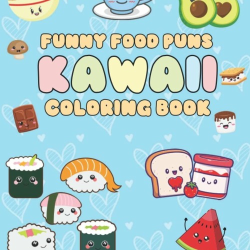 Stream episode download pdf kawaii coloring book cute food pun coloring pages for all ages by alisacase podcast listen online for free on