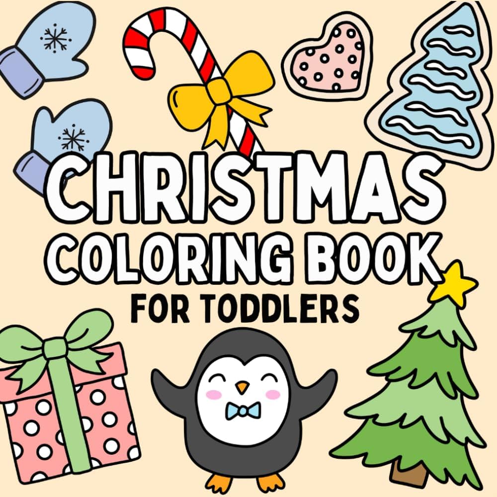 Christmas coloring book for toddlers fun and simple christmas designs for toddlers and kids meg publishing megan miles art books