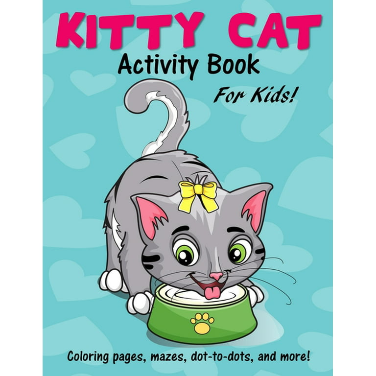 Kitty cat activity book for kids cute coloring pages mazes dot to dot games and more paperback