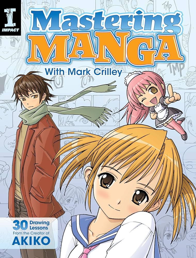 Mastering manga with mark crilley drawing lessons from the creator of akiko crilley mark books