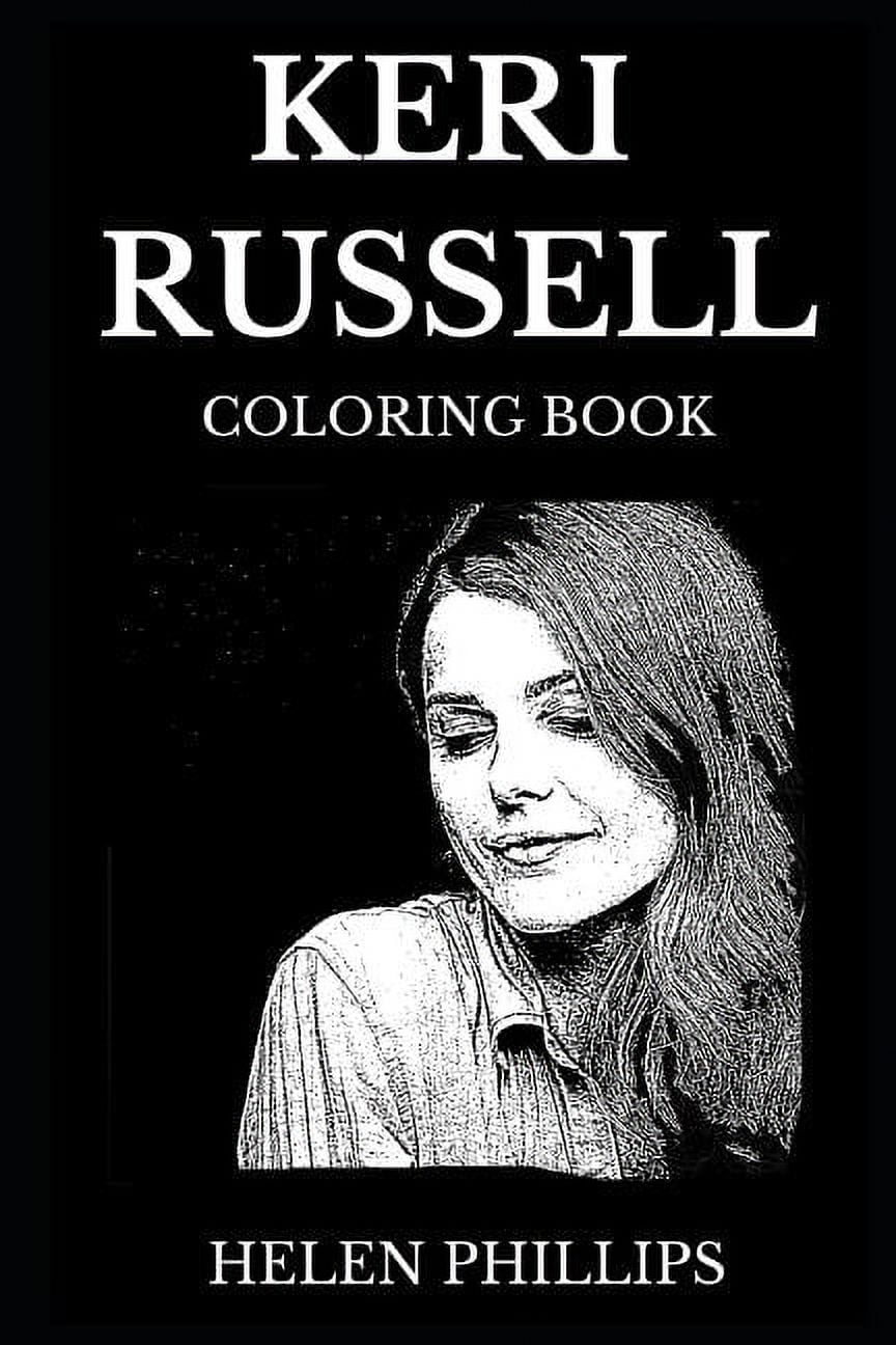 Keri russell books keri russell coloring book legendary golden globe award winner and famous emmy award nominee felicity star and hollywood icon inspired adult coloring book series paperback