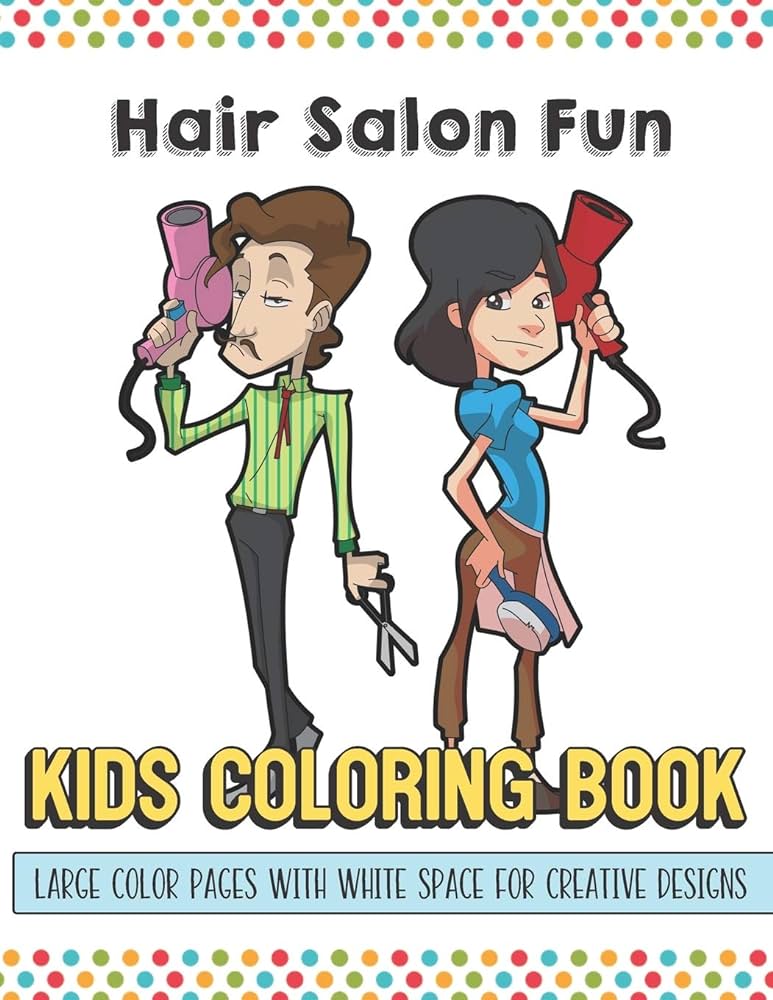 Hair salon fun kids loring book large lor pages with white space for creative designs let your imagination and creativity run wild with this fun activity book for children of all ages
