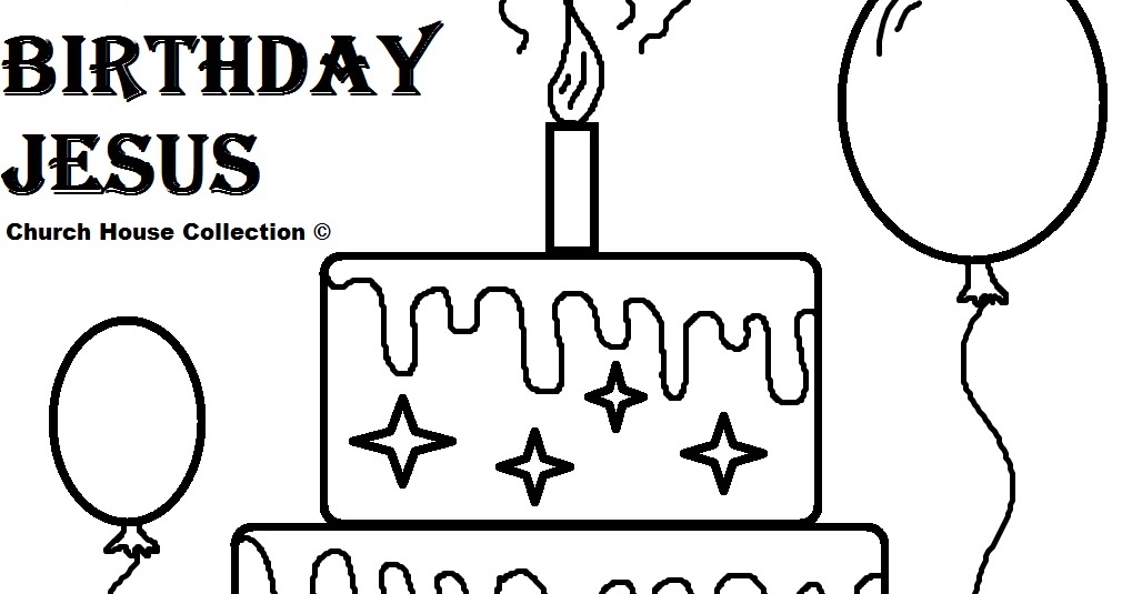 Church house collection blog happy birthday jesus coloring pages