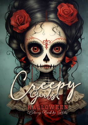 Creepy girls halloween coloring book for adults halloween grayscale coloring book gothic horror coloring book for adults sugar skulls catrinas scare paperback the doylestown bookshop