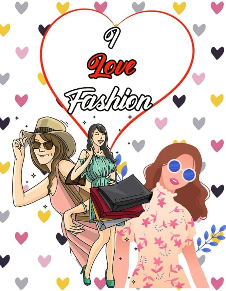 I love fashion fashion coloring book for girls fun fashion and fresh stylescreative haven fabulous fashions beauty coloring pages for girls loving fashion fa shion lovers girl books