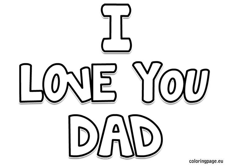 I love you dad coloring page love you dad i love my dad love dad