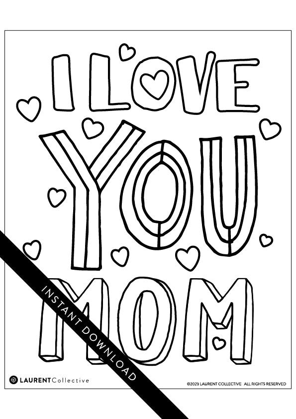 Instant download i love you mom card coloring sheet â laurent collective