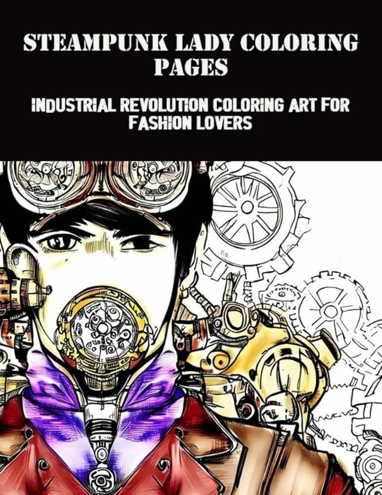 Steampunk lady coloring pages industrial revolution coloring art for fashion lovers croney roderick books