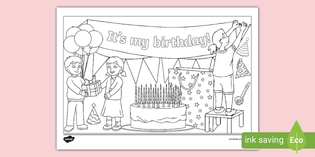 Its my birthday colouring page teacher made