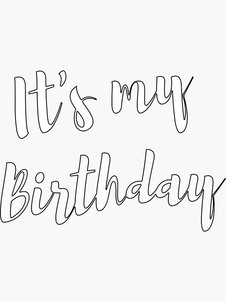 Its my birthday white novelty sticker for sale by wg
